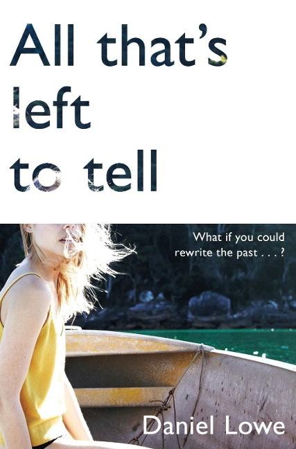 All That's Left to Tell - Daniel Lowe