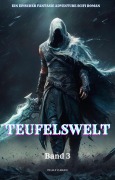 Cover-Bild zum Titel 'Teufelswelt:Ein Epischer Fantasie Adventure Scifi Roman(Band 3)' von 'Pualy O. Blen'