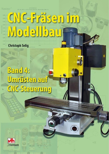 CNC-Fräsen im Modellbau - Band 4 - Christoph Selig