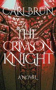 The Crimson Knight (The Guardian Knights, #1) - Carl Brun