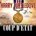 Cover-Bild zum Titel 'The War That Came Early: Coup d'Etat' von 'Harry Turtledove'