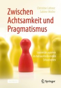 Cover-Bild zum Titel 'Zwischen Achtsamkeit und Pragmatismus' von 'Christine Lehner, Sabine Weihe'
