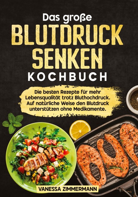 Das große Blutdruck senken Kochbuch - Vanessa Zimmermann
