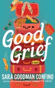 Cover-Bild zum Titel 'Good Grief' von 'Sara Goodman Confino'