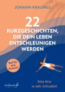 Cover-Bild zum Titel '22 Kurzgeschichten, die dein Leben entschleunigen werden' von 'Johann Kraunes'