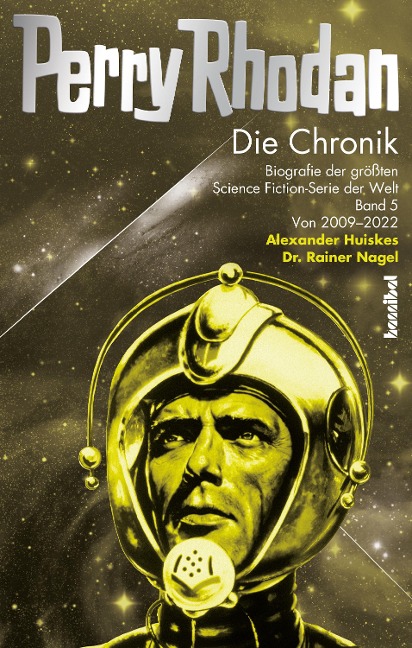 Perry Rhodan - Die Chronik - Rainer Nagel, Alexander Huiskes