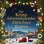 Cover-Bild zum Titel 'Der Krimi-Adventskalender Zürichsee Region' von 'Hannah Wagner'