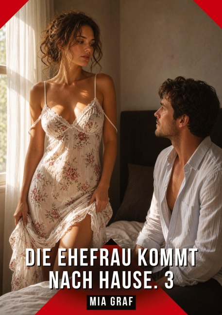 Die Ehefrau kommt nach Hause. 3 - Mia Graf