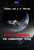 Kryex-Rebellion - Ein schmutziger Krieg - Thomas Marsek, U. D. Marsek