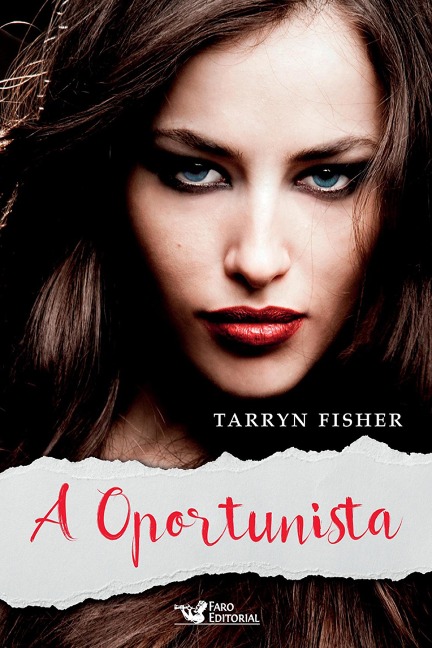 A oportunista - Tarryn Fisher