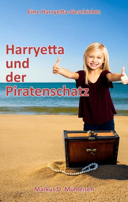 Harryetta und der Piratenschatz - Markus D. Mühleisen, Anja U. T. Marquardt