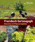 Cover-Bild zum Titel 'Praxisbuch Gartenagogik' von 'Thomas Pfister, Fides Auf der Maur'