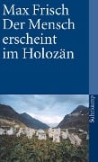 Der Mensch erscheint im Holozän - Max Frisch