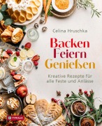 Cover-Bild zum Titel 'Backen. Feiern. Genießen' von 'Celina Hruschka'