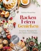 Cover-Bild zum Titel 'Backen. Feiern. Genießen' von 'Celina Hruschka'