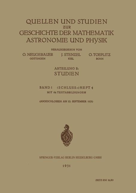 Quellen und Studien zur Geschichte der Mathematik Astronomie und Physik - O. Neugebauer, Julius Stenzel, Otto Toeplitz