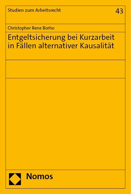 Entgeltsicherung bei Kurzarbeit in Fällen alternativer Kausalität - Christopher Rene Borho