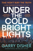 Cover-Bild zum Titel 'Under the Cold Bright Lights' von 'Garry Disher'