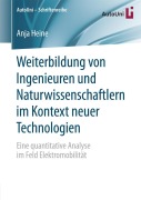 Cover-Bild zum Titel 'Weiterbildung von Ingenieuren und Naturwissenschaftlern im Kontext neuer Technologien' von 'Anja Heine'