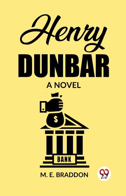 Henry Dunbar A Novel - M. E. Braddon