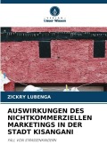 Cover-Bild zum Titel 'AUSWIRKUNGEN DES NICHTKOMMERZIELLEN MARKETINGS IN DER STADT KISANGANI' von 'Zickry Lubenga'