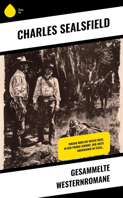 Gesammelte Westernromane - Charles Sealsfield