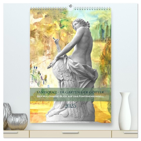 Sanssouci - Im Garten der Götter. Der malerische Blick auf das Fontänenrondell (hochwertiger Premium Wandkalender 2025 DIN A2 hoch), Kunstdruck in Hochglanz - Petra Maria Kessler