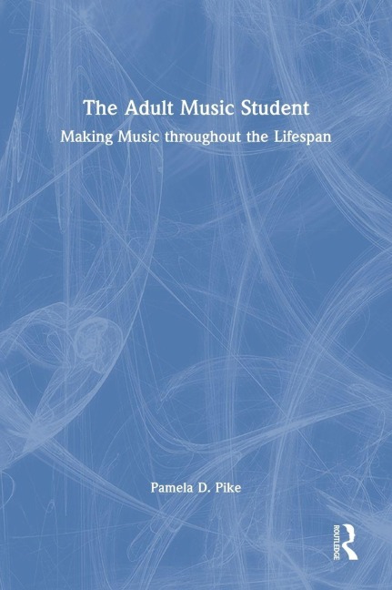 The Adult Music Student - Pamela Pike