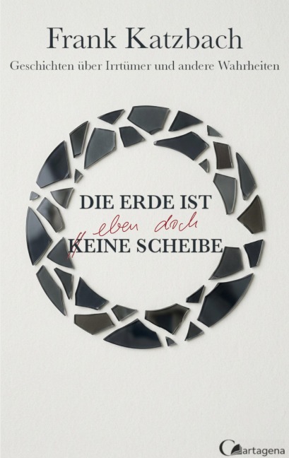 Die Erde ist eben doch eine Scheibe - Frank Katzbach