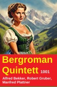Cover-Bild zum Titel 'Bergroman Quintett 1001' von 'Alfred Bekker, Robert Gruber, Manfred Plattner'