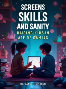 Cover-Bild zum Titel 'Screens, Skills, and Sanity' von 'Jane Thomason'