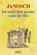 Cover-Bild zum Titel 'Ich mach dich gesund, sagte der Bär' von 'Janosch'