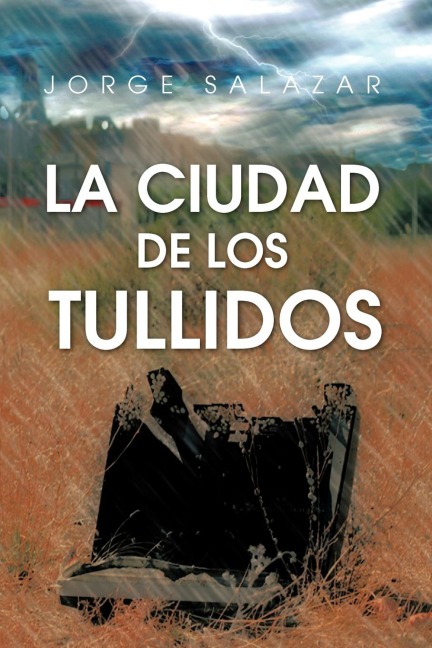 La Ciudad de Los Tullidos - Jorge Salazar