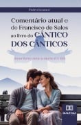 Comentário atual e de Francisco de Sales ao livro do Cântico dos Cânticos - Pedro Kramer