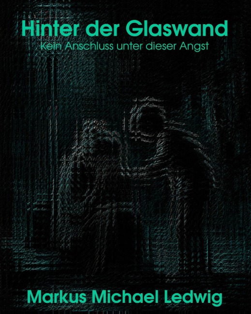Hinter der Glaswand - Markus Michael Ledwig