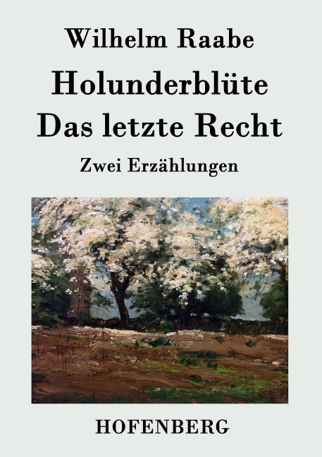 Holunderblüte / Das letzte Recht - Wilhelm Raabe