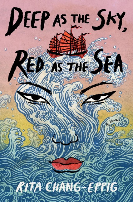 Deep as the Sky, Red as the Sea - Rita Chang-Eppig