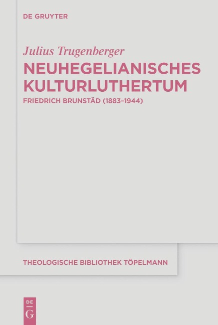 Neuhegelianisches Kulturluthertum - Julius Trugenberger