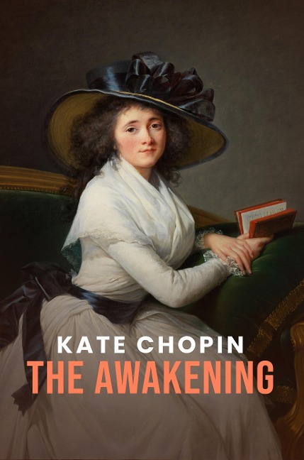 Awakening (Kate Chopin Classics) - Chopin Kate Chopin