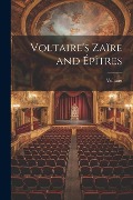 Cover-Bild zum Titel 'Voltaire's Zaïre and Épîtres' von 'Voltaire'