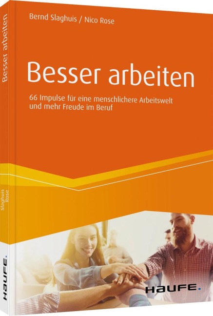 Besser arbeiten - Bernd Slaghuis, Nico Rose