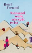 Cover-Bild zum Titel 'Niemand weiß, wie spät es ist' von 'René Freund'