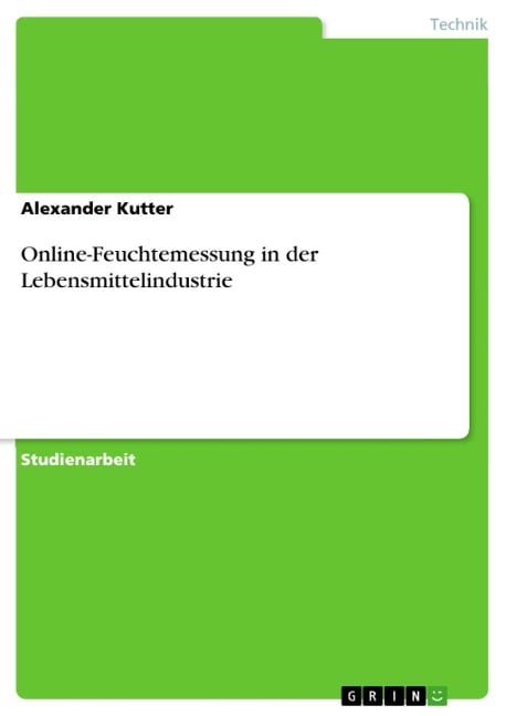 Online-Feuchtemessung in der Lebensmittelindustrie - Alexander Kutter