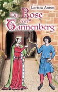Cover-Bild zum Titel 'Die Rose von Tannenberg' von 'Larissa Anton'