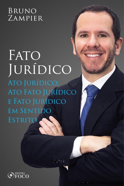 Direito Civil - Parte geral - Fato jurídico: Ato Jurídico; Ato Fato Jurídico; Fato Jurídico em Sentido Estrito. - Bruno Zampier