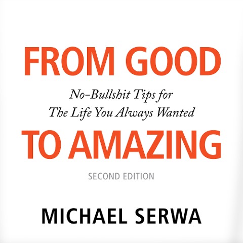From Good to Amazing - Michael Serwa