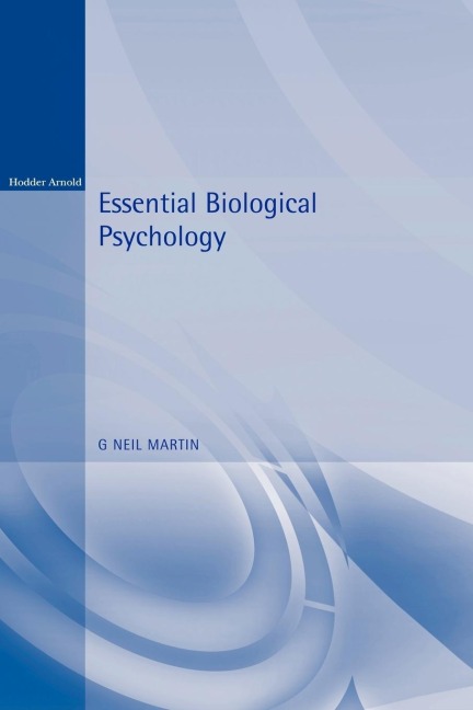 Essential Biological Psychology - G Neil Martin