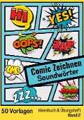 Cover-Bild zum Titel 'Comic Zeichnen Lernen Geräuschwörter Soundwörter Ideenbuch und Übungsheft Band 2 für Kinder Teenager Erwachsene' von 'Cake Navarro'
