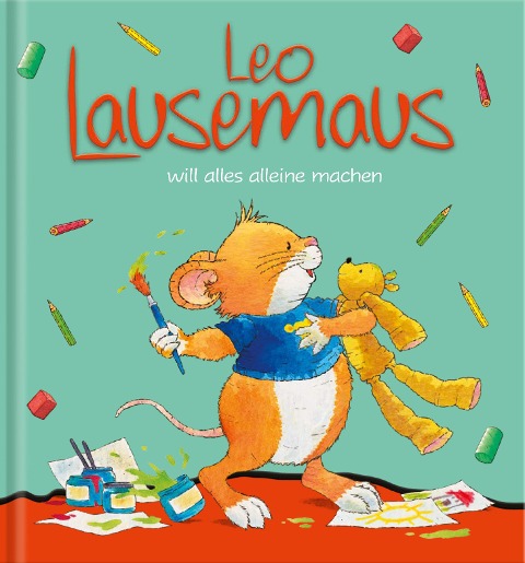 Leo Lausemaus will alles alleine machen - Annalisa Lay, Hanna Althaus