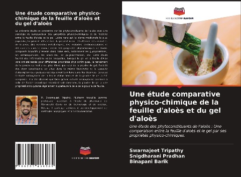 Une étude comparative physico-chimique de la feuille d'aloès et du gel d'aloès - Swarnajeet Tripathy, Snigdharani Pradhan, Binapani Barik
